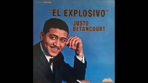 JUSTO BETANCOURT: ''El Explosivo''.