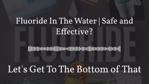 Fluoride In The Water | Safe and Effective?