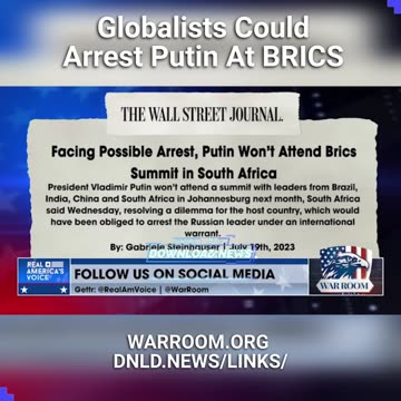 Steve Bannon: Putin Faces Arrest At BRICS Summit - 7/19/23