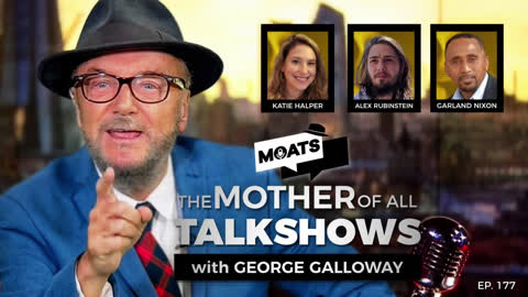 MOATS Ep 177 with George Galloway