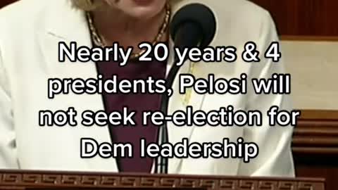 Nearly 20 years & 4 presidents, Pelosi will not seek retelection for Dem leadership