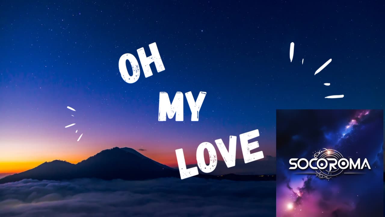 Oh my love song socoroma