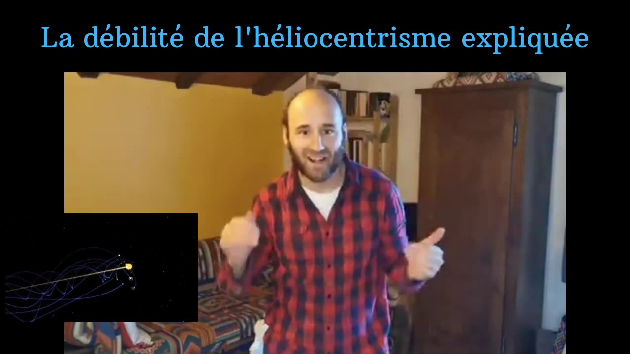 La débilité de l'héliocentrisme expliquée