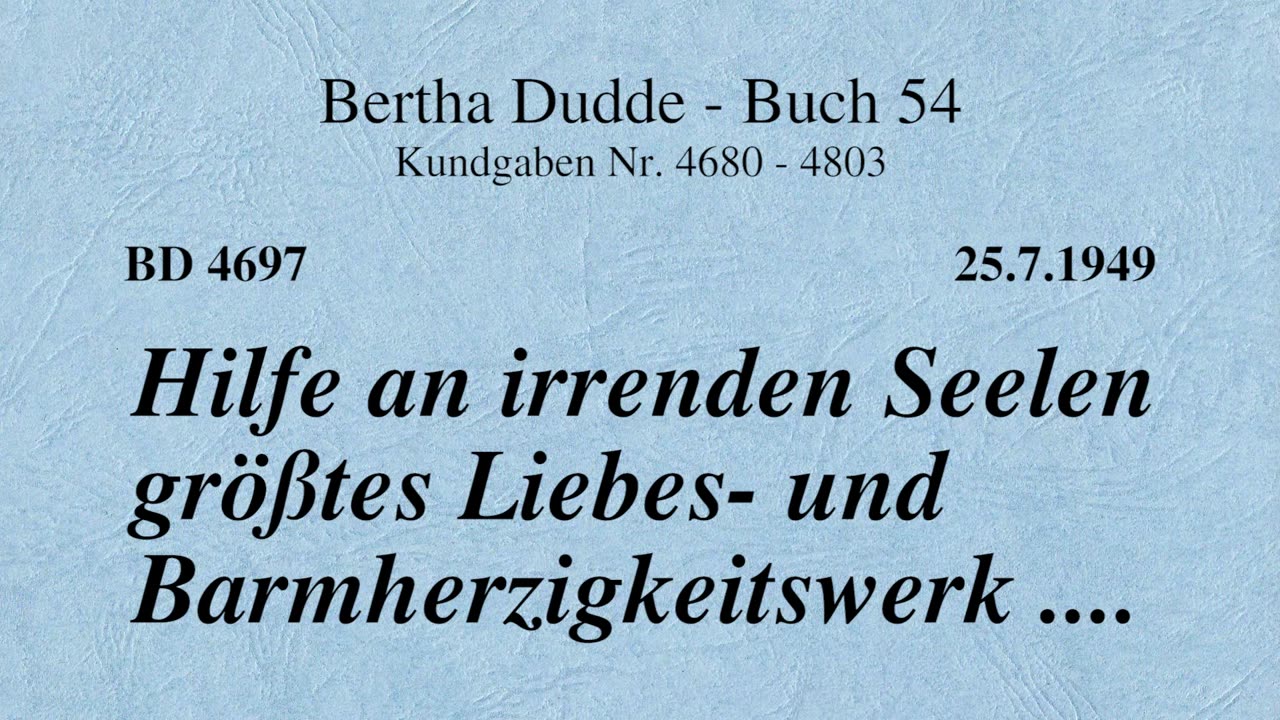 BD 4697 - HILFE AN IRRENDEN SEELEN GRÖSSTES LIEBES- UND BARMHERZIGKEITSWERK ....