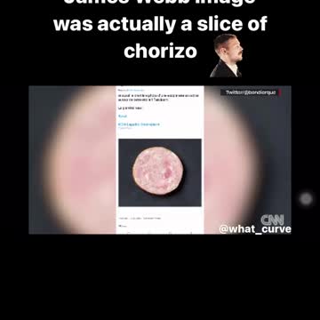 ‘James Webb image’ was actually a slice of chorizo
