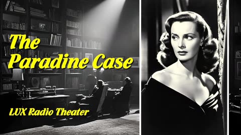 LUX Radio Theater - The Paradine Case