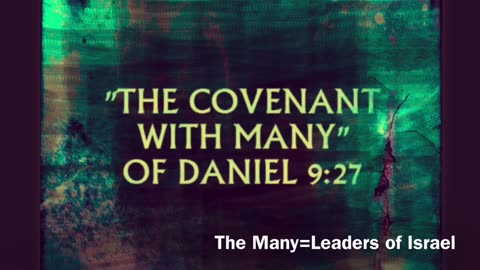 THE COVENANT WITH MANY OF DANIEL 9:27: Who are the MANY?