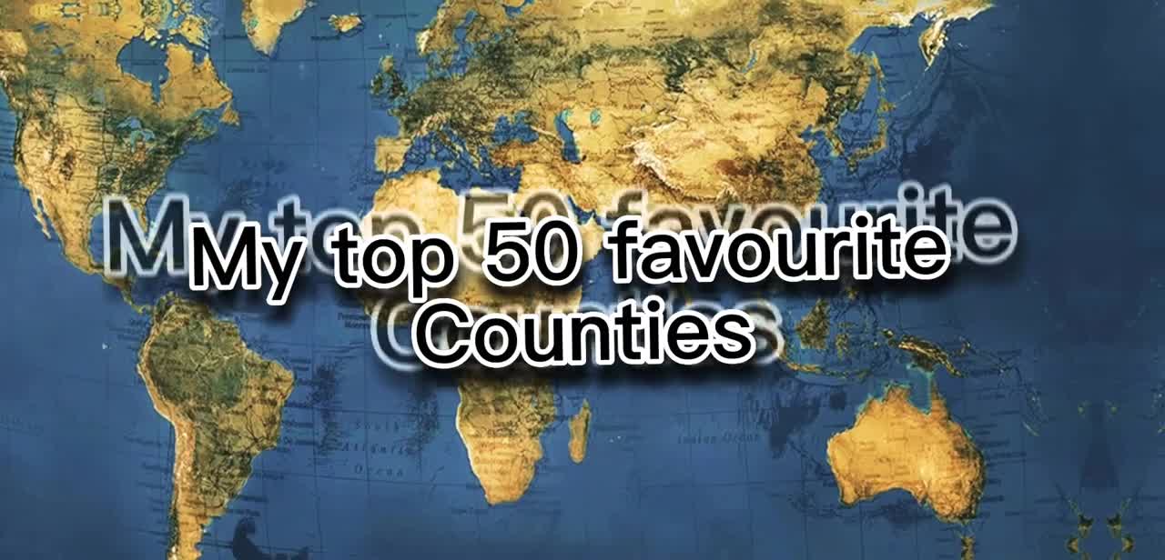 My top 50 favourite countries