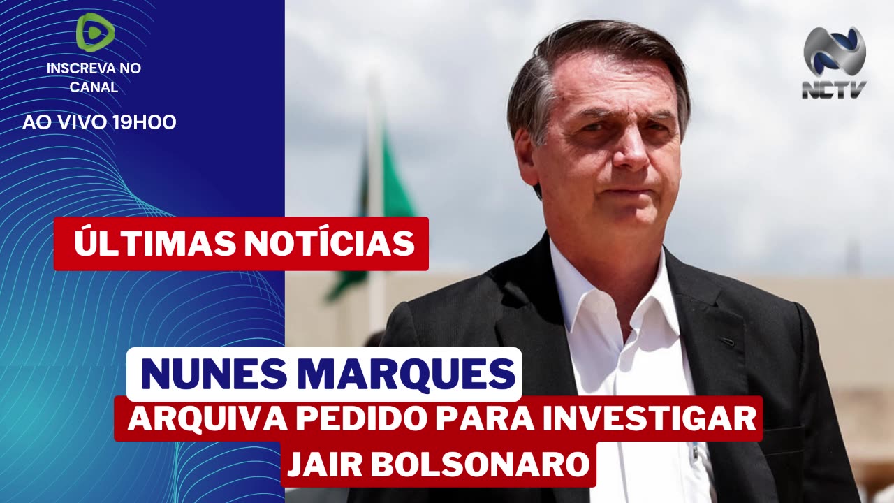NUNES MARQUES ARQUIVA PEDIDO PARA INVESTIGAR JAIR BOLSONARO