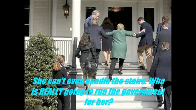 SHE'D MAKE A WONDERFUL PRESIDENT SHE CAN'T EVEN GET UP THE STAIRS