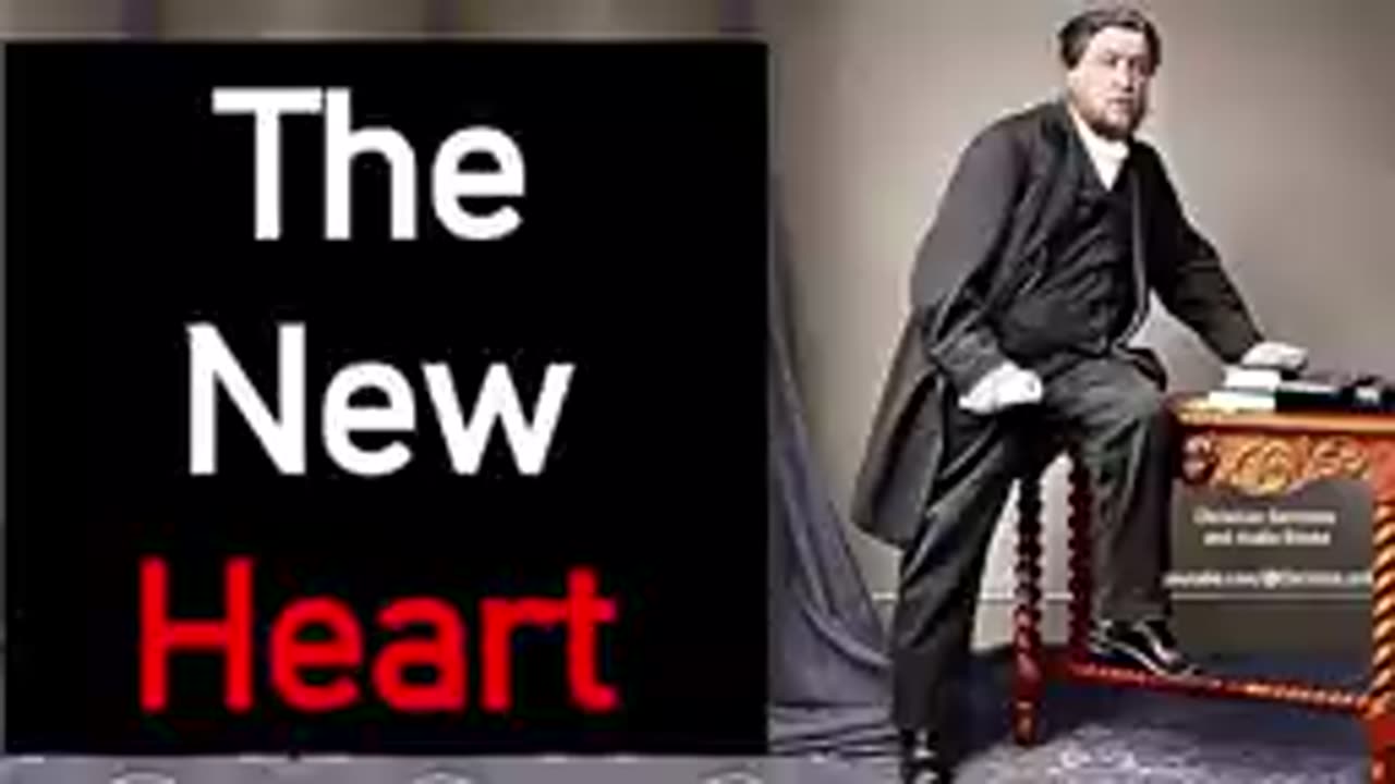 The New Heart - Charles Spurgeon Audio Sermons - Ezekiel 36.26