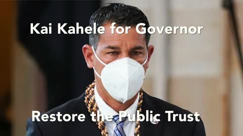 Kai Kahele for Governor to Restore Public Trust