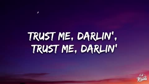 Trust me darlin...song