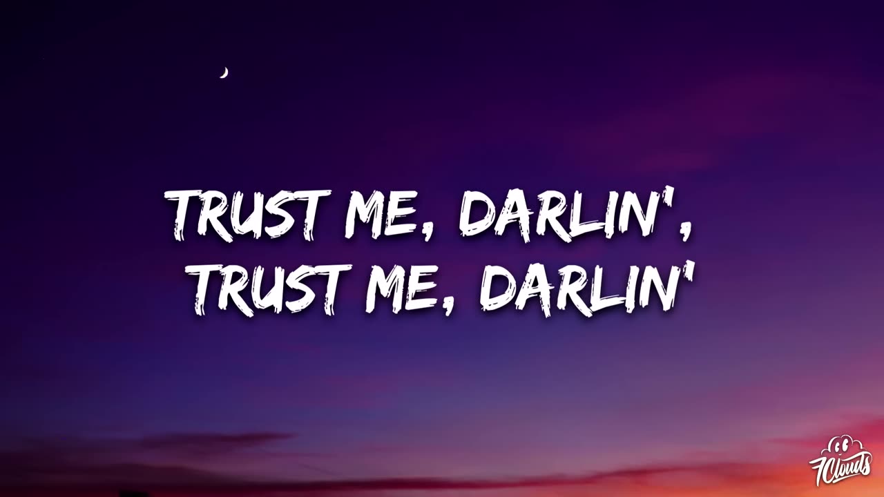 Trust me darlin...song