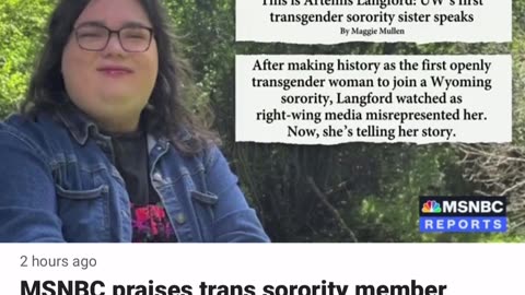 MSNBC praises Trans girl for making Sorority CIS girls feel uncomfortable.