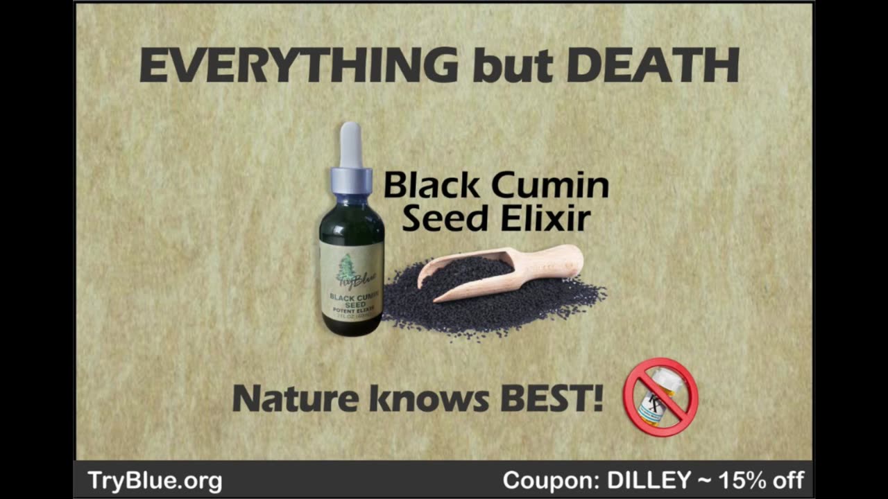 TryBlue's Black Cumin Seed Elixir - Everything but Death with The Dilley Show