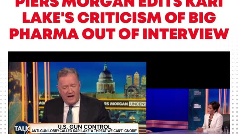 CAUGHT: Kari Lake called Piers Morgan out for being owned by Big Pharma