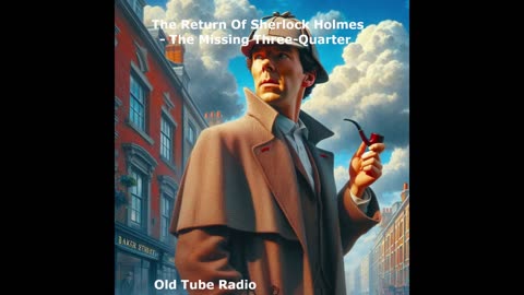 The Return Of Sherlock Holmes - The Missing Three-Quarter. BBC RADIO DRAMA