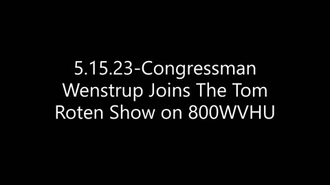 Wenstrup Joins Tom Roten on 800WVHU to Discuss COVID Investigations, Immigration, & the Debt Limit