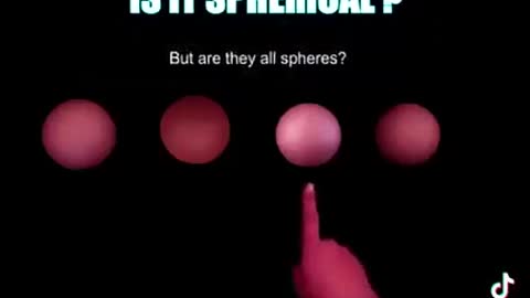 Is it SPHERICAL?