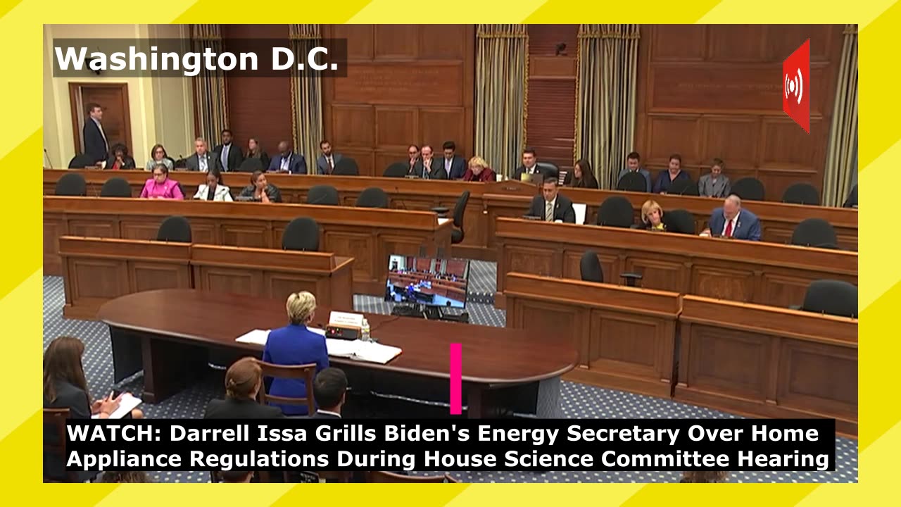 WATCH: Darrell Issa Grills Biden's Energy Secretary Over Home Appliance Regulations