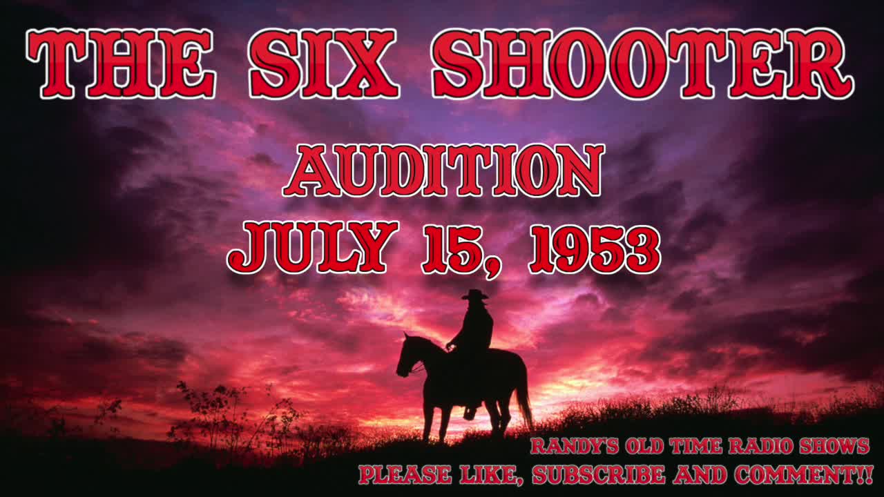 The Six Shooter Audition July 15, 1953