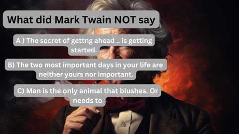 What did Mark Twain not say ?