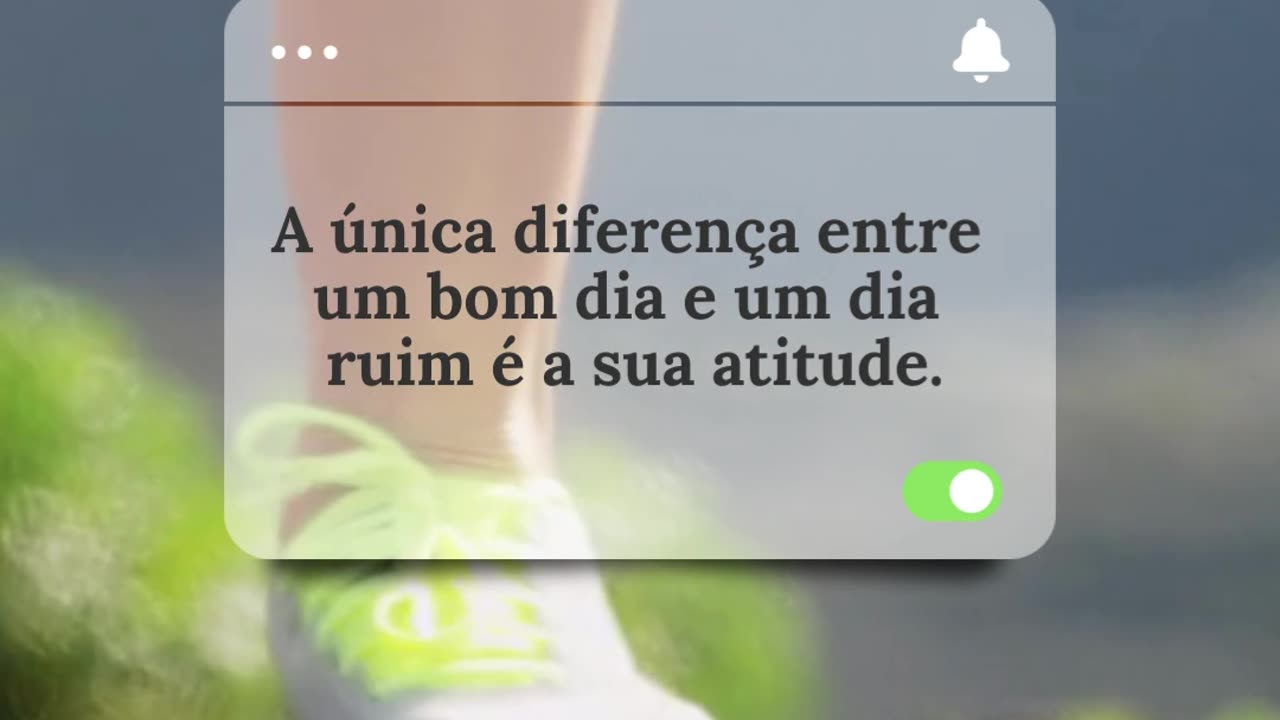 A única diferença entre um bom dia e um dia ruim é a sua atitude