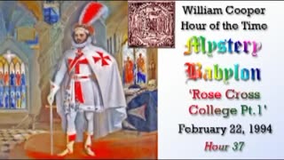 Bill Cooper, Mystery Babylon - Hour 37 - Rose Cross College. (1/3)