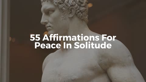 55 Affirmations For Peace In Solitude