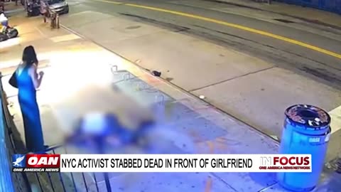 IN FOCUS: Brooklyn Activist Stabbed Dead in Front of Girlfriend with Jess Weber - OAN