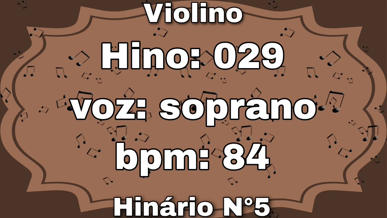 Hino: 029 - Violino: soprano - Hinário N°5 (com metrônomo)