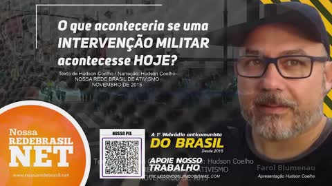 O que aconteceria se uma Intervenção Militar acontecesse HOJE?