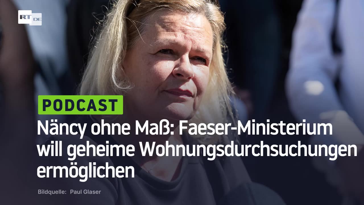 Näncy ohne Maß: Faeser-Ministerium will geheime Wohnungsdurchsuchungen ermöglichen