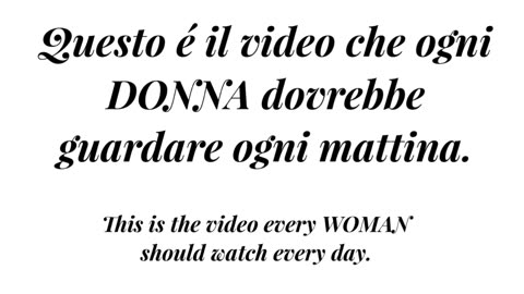 Questo é il video che ogni DONNA dovrebbe guardare ogni mattina