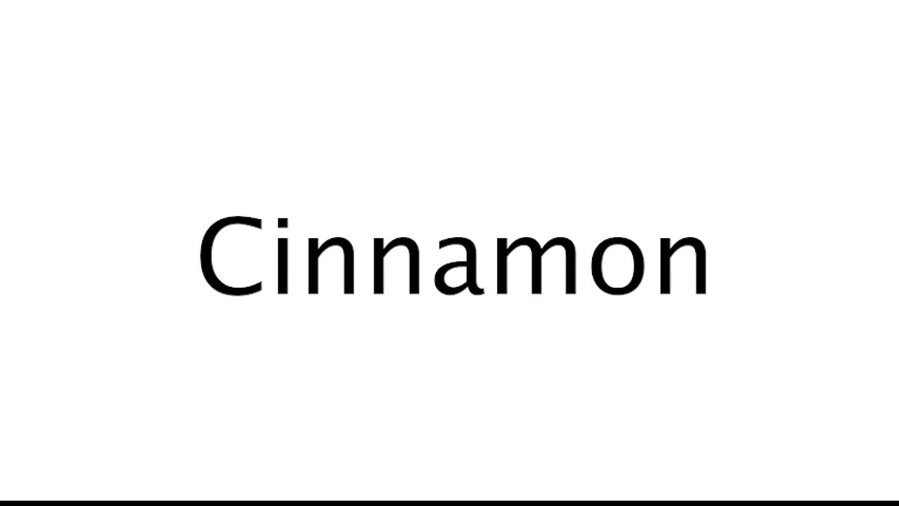 How to Pronounce Cinnamon