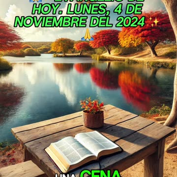🙏✨Evangelio de HOY. Lunes, 4 de Noviembre del 2024 ✨🙏