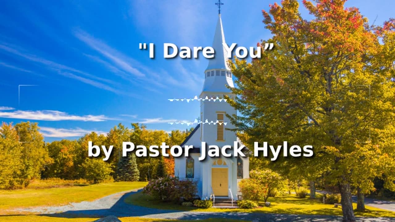 📖🕯 Old Fashioned Bible Preachers: "I Dare You” by Pastor Jack Hyles