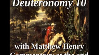 📖🕯 Holy Bible - Deuteronomy 10 with Matthew Henry Commentary at the end.