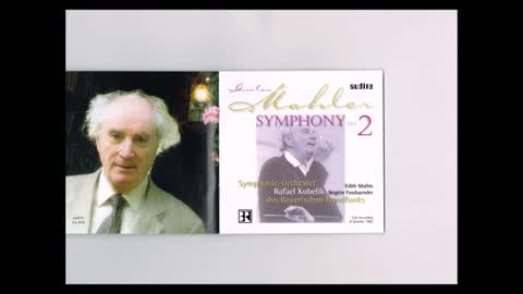 Mahler - Symphony No.2 Kubelik BRSO live