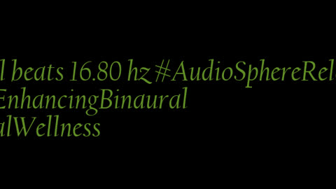 binaural_beats_16.80hz_SleepInducing RelaxingEscape CalmingMusic