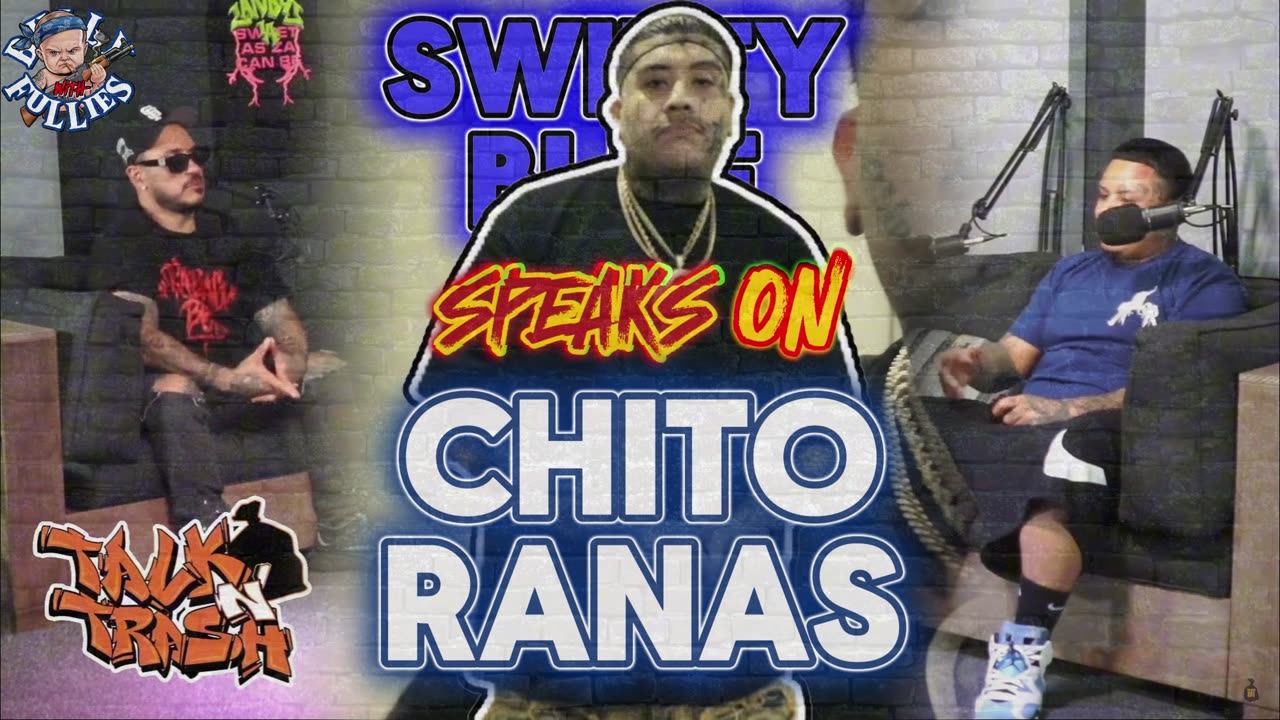 swifty blue speaks on chito ranas