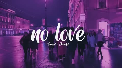 No Love (Slowed + Reverb) - Shubh