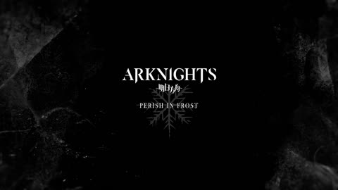 Arknights TV Animation [PERISH IN FROST]