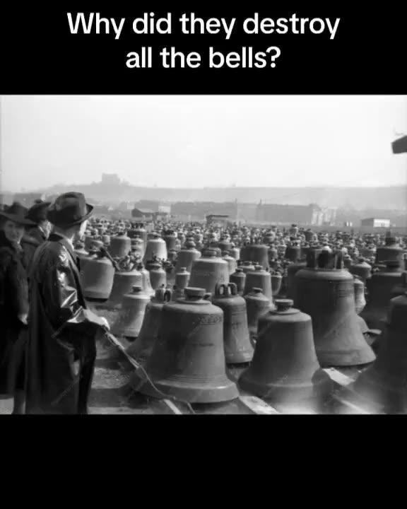 Why did they destroy all the bells?