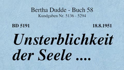 BD 5191 - UNSTERBLICHKEIT DER SEELE ....