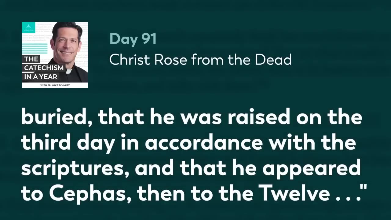 Day 91: Christ Rose from the Dead — The Catechism in a Year (with Fr. Mike Schmitz)