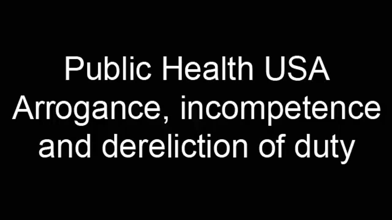 Public Health USA Arrogance, incompetence and dereliction of duty