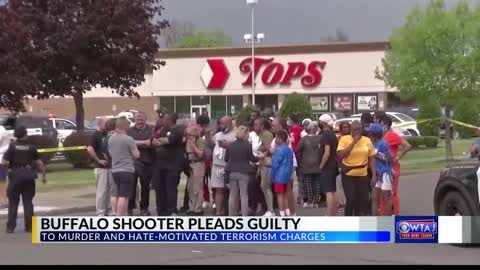 Buffalo gunman pleads guilty in racist supermarket massacre