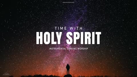 TIME WITH HOLY SPIRIT // INSTRUMENTAL SOAKING WORSHIP // SOAKING WORSHIP MUSIC